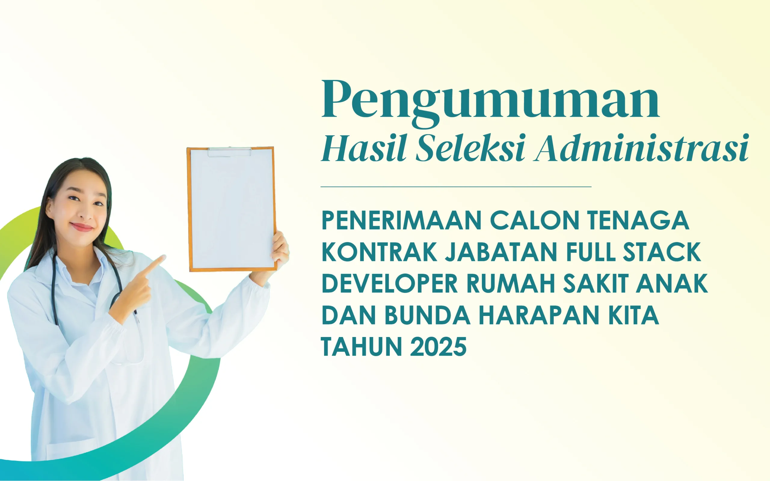 HASIL SELEKSI ADMINISTRASI PENERIMAAN CALON TENAGA KONTRAK JABATAN FULL STACK DEVELOPER RUMAH SAKIT ANAK DAN BUNDA HARAPAN KITA TAHUN 2025